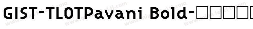 GIST-TLOTPavani Bold字体转换